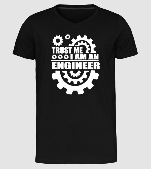 Trust me I am an engineer model negru pe tricou