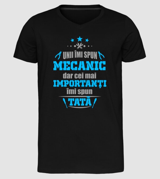 Unii îmi spun mecanic, dar cei mai importanți îmi spun tată model negru pe tricou