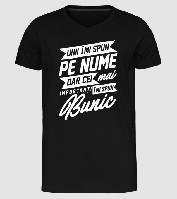 Unii îmi spun pe nume, dar cei mai importanți îmi spun bunic model negru pe tricou