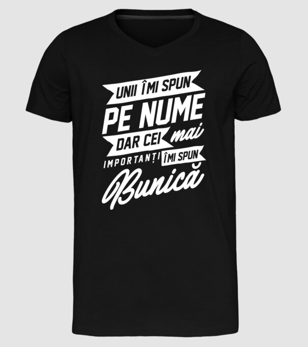 Unii îmi spun pe nume, dar cei mai importanți îmi spun bunică model negru pe tricou