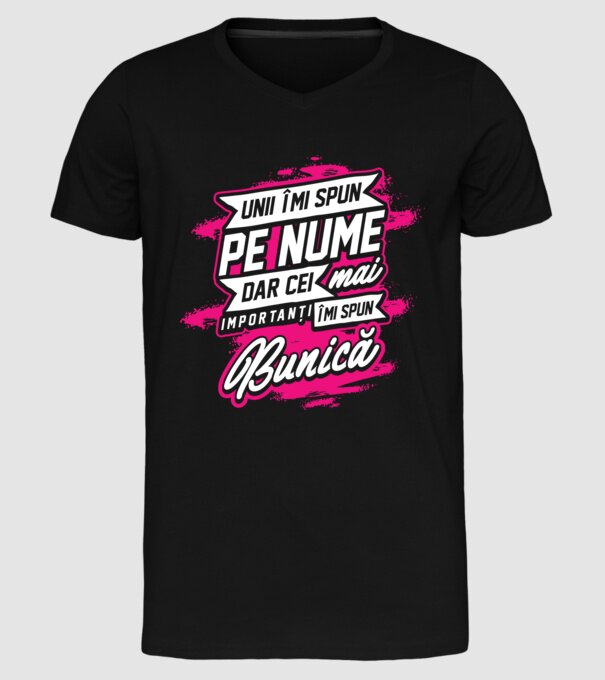 Unii îmi spun pe nume, dar cei mai importanți îmi spun bunică model negru pe tricou