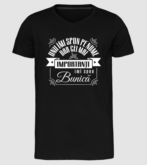 Unii îmi spun pe nume, dar cei mai importanți îmi spun bunică model negru pe tricou