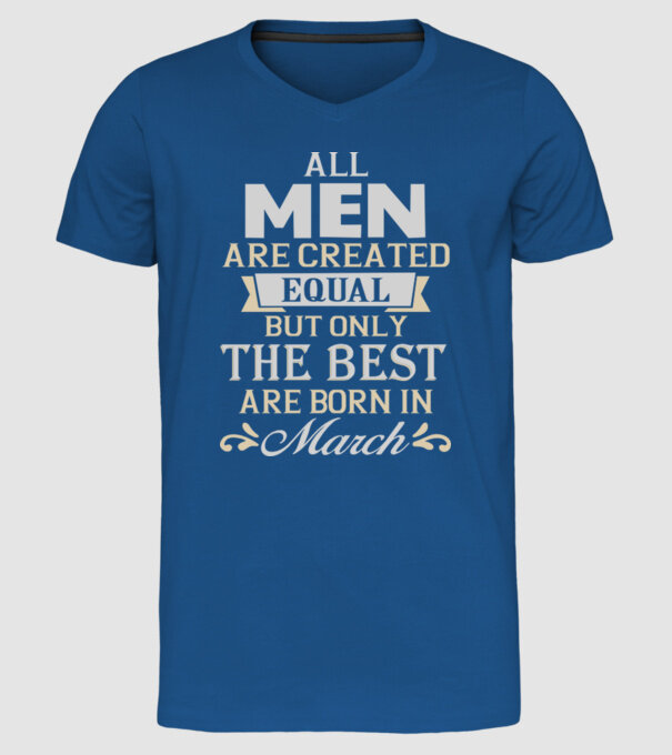 All men created equal but only the beat are born in march model albastru regal pe tricou