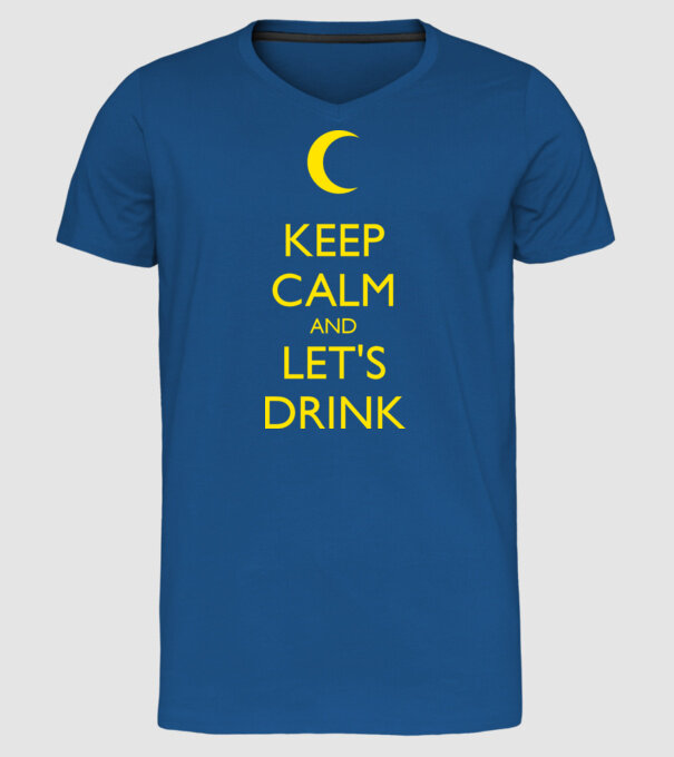 keep calm and lets drink model albastru regal pe tricou