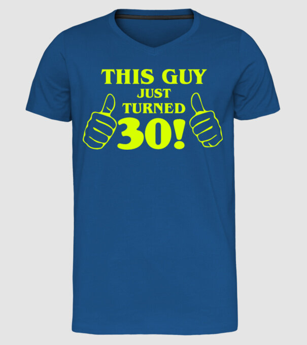 This guy just turned - 30 model albastru regal pe tricou
