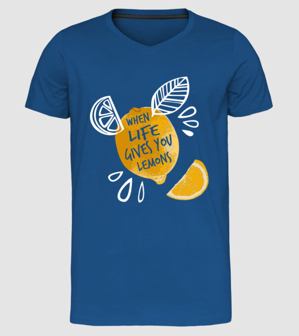 When life gives you lemons... model albastru regal pe tricou