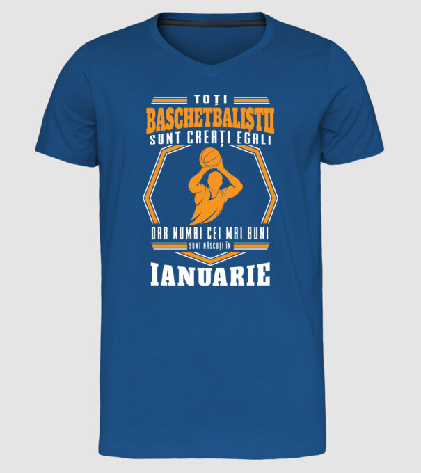 Toți baschetbaliștii sunt creați egali, dar numai cei mai buni sunt născuți în ianuarie model albastru regal pe tricou