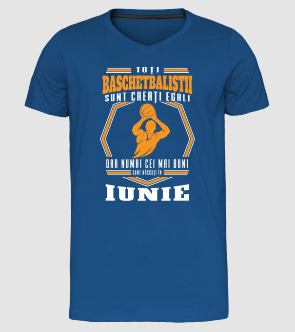 Toți baschetbaliștii sunt creați egali, dar numai cei mai buni sunt născuți în iunie model albastru regal pe tricou