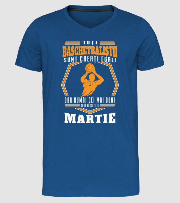 Toți baschetbaliștii sunt creați egali, dar numai cei mai buni sunt născuți în martie model albastru regal pe tricou