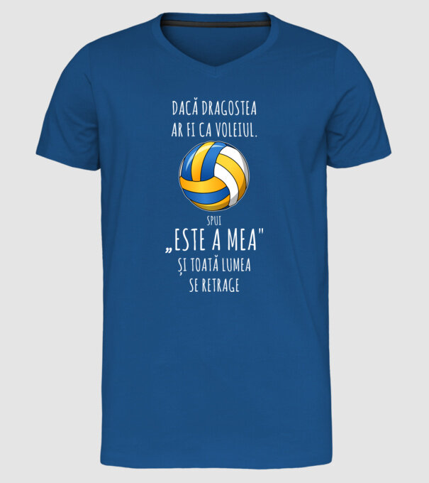 dacă dragostea ar fi ca voleiul. spui „ESTE A MEA