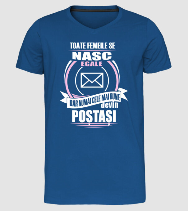 Toate femeile se nasc egale, dar numai cele mai bune devin poștași model albastru regal pe tricou