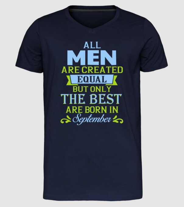 All men created equal but only the beat are born in september model albastru închis pe tricou