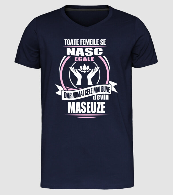 Toate femeile se nasc egale, dar numai cele mai bune devin maseuze model albastru închis pe tricou