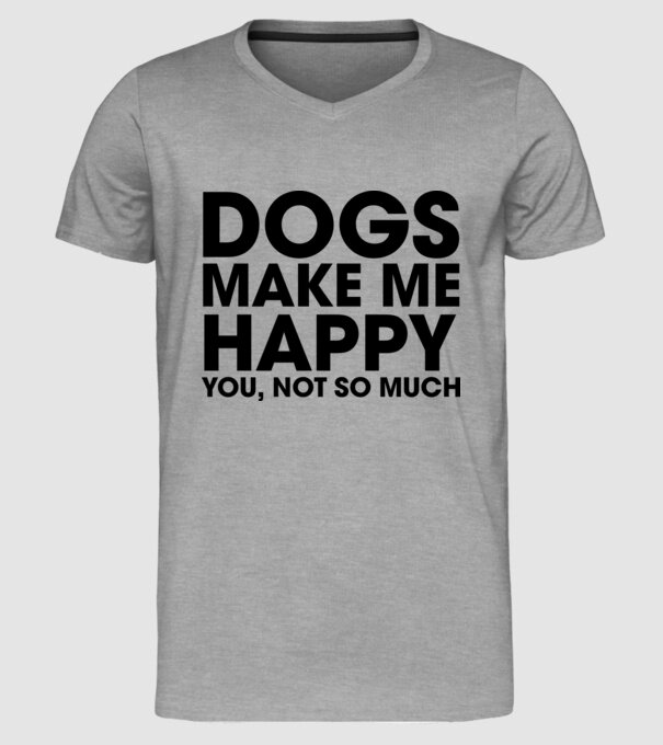Dogs make me happy model gri pe tricou