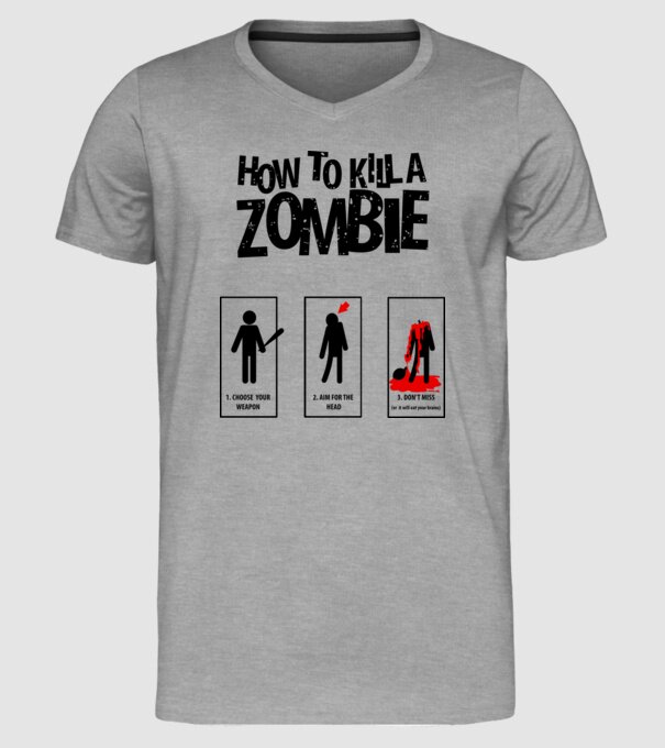 How to kill a zombie model gri pe tricou