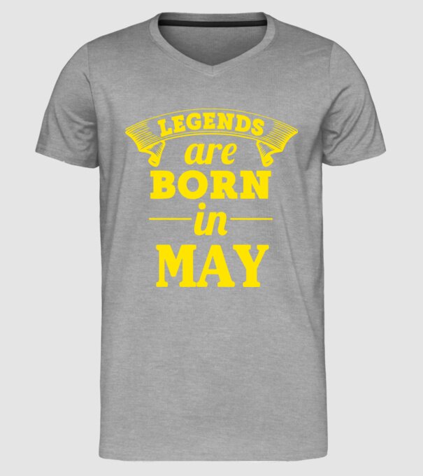 Legends are born in May model gri pe tricou