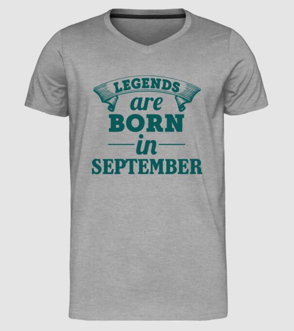Legends are born in September model gri pe tricou