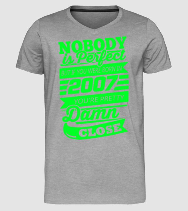 Nobody is perfect - Born in 2007 model gri pe tricou