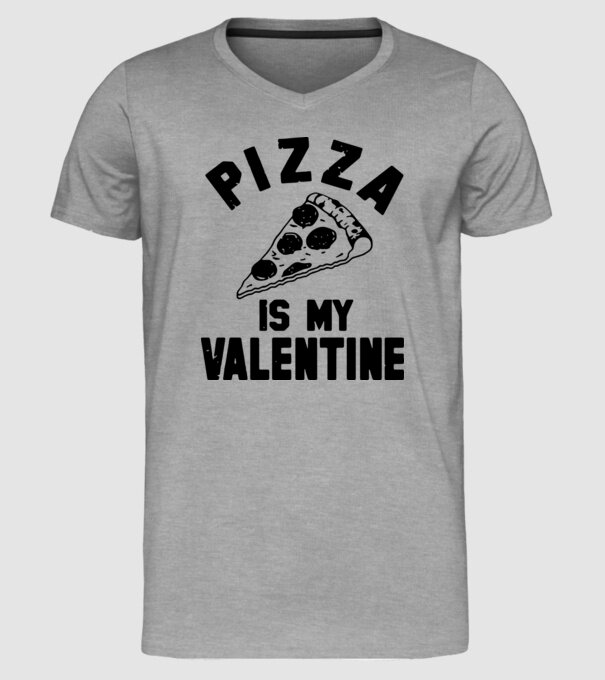 Pizza is valentine model gri pe tricou