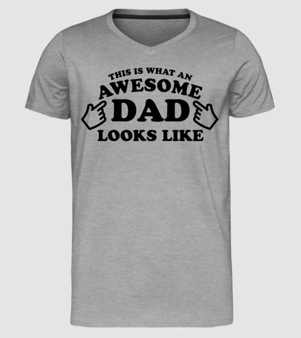 This is how an awesome Dad looks like! model gri pe tricou