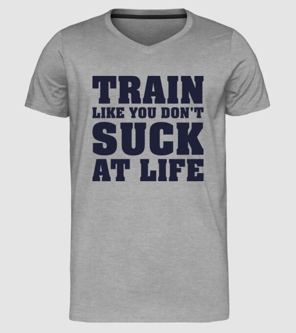 Train like you dont suck at life model gri pe tricou