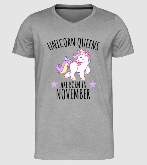 Unicorn Queens are born in - November model gri pe tricou
