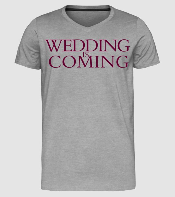 Wedding is coming model gri pe tricou