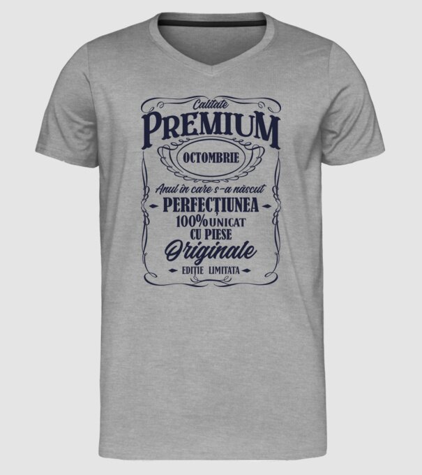 calitate premium -octombrie - anul în care s-a născut - perfecțiunea - 100% unicat, cu piese originale, ediție limitată model gri pe tricou