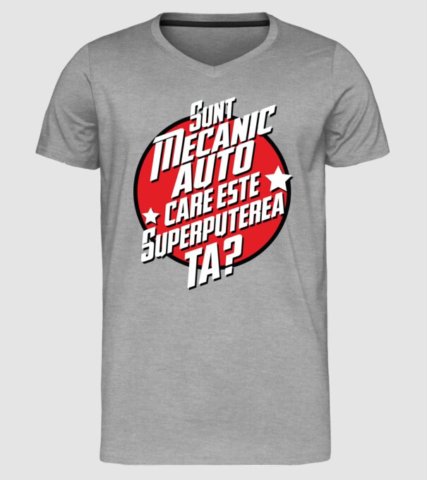 sunt mecanic auto, care este superputerea ta? model gri pe tricou
