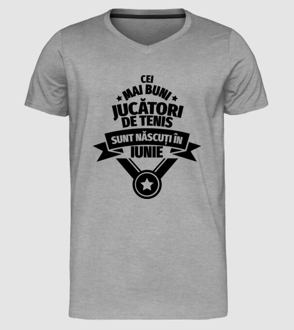Cei mai buni jucători de tenis sunt născuți în Iunie model gri pe tricou