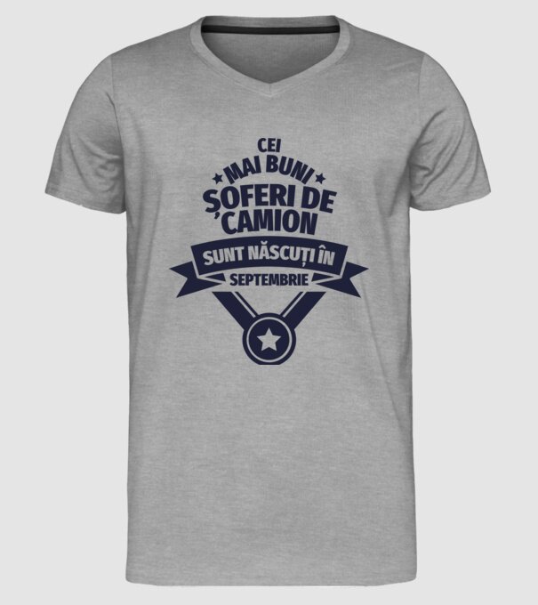 Cei mai buni șoferi de camion sunt născuți în Septembrie model gri pe tricou