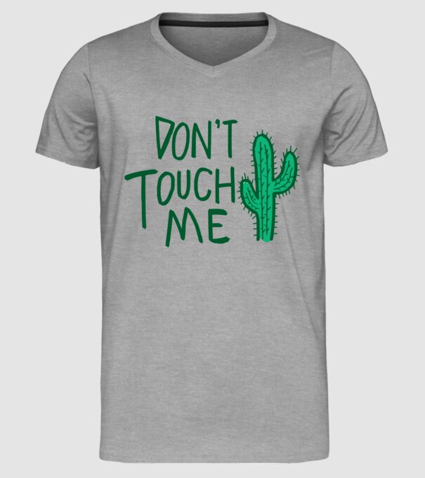 Dont touch me model gri pe tricou