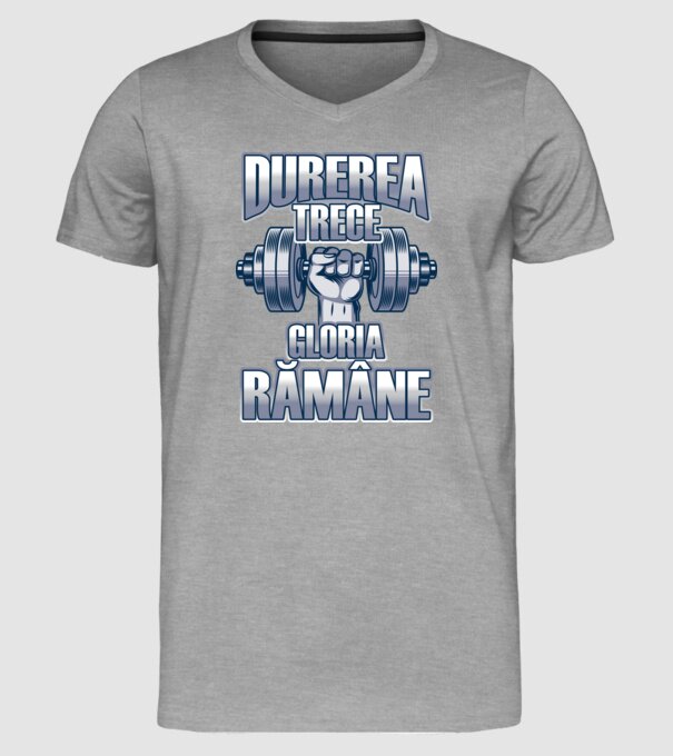 Durerea trece, gloria rămân model gri pe tricou