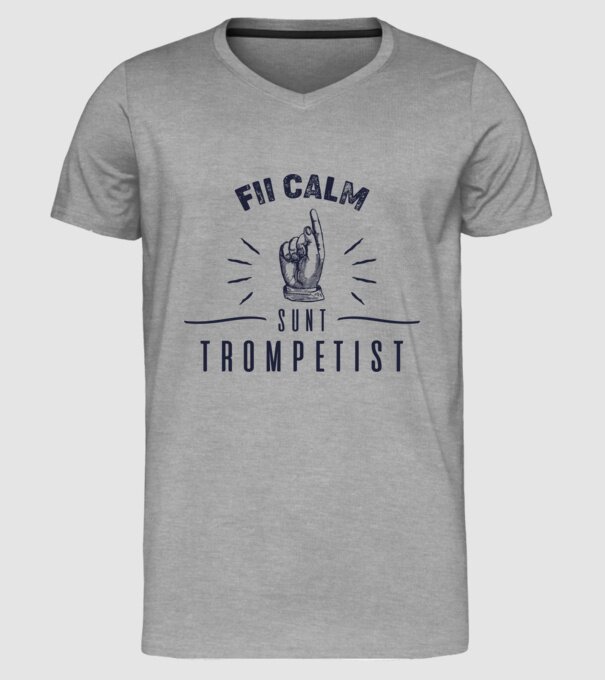 fii calm, sunt trompetist model gri pe tricou