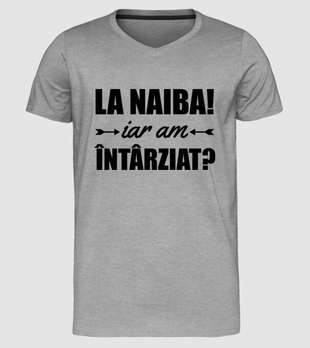 La naiba! Iar am întârziat? model gri pe tricou