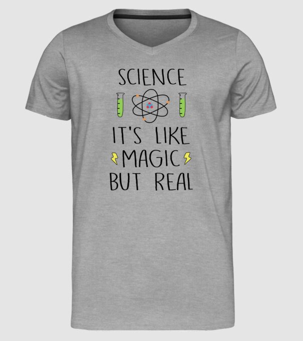 Science its like magic, but real model gri pe tricou