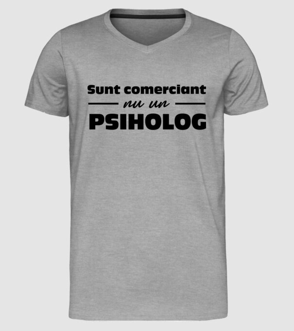 sunt comerciant, nu un psiholog model gri pe tricou