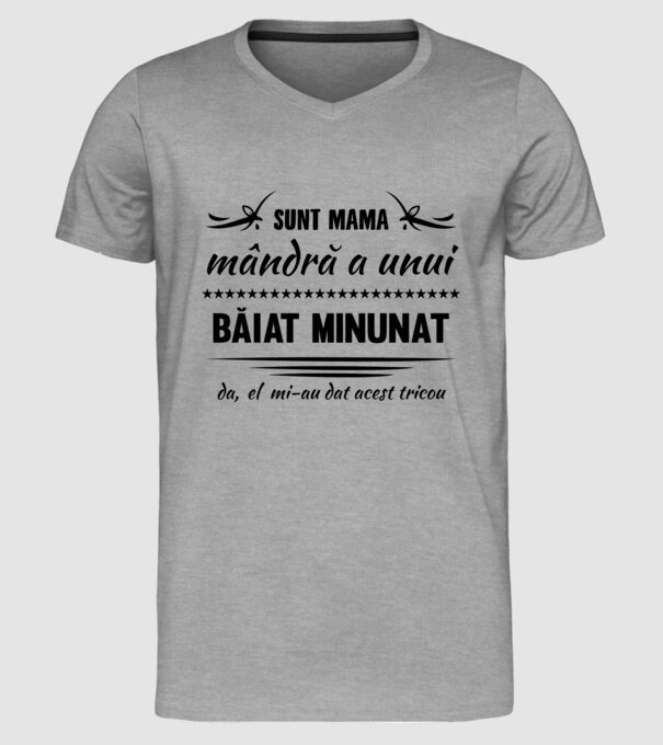 Sunt mama mândră a unui băiat minunat - da, el mi-a dat acest tricou model gri pe tricou