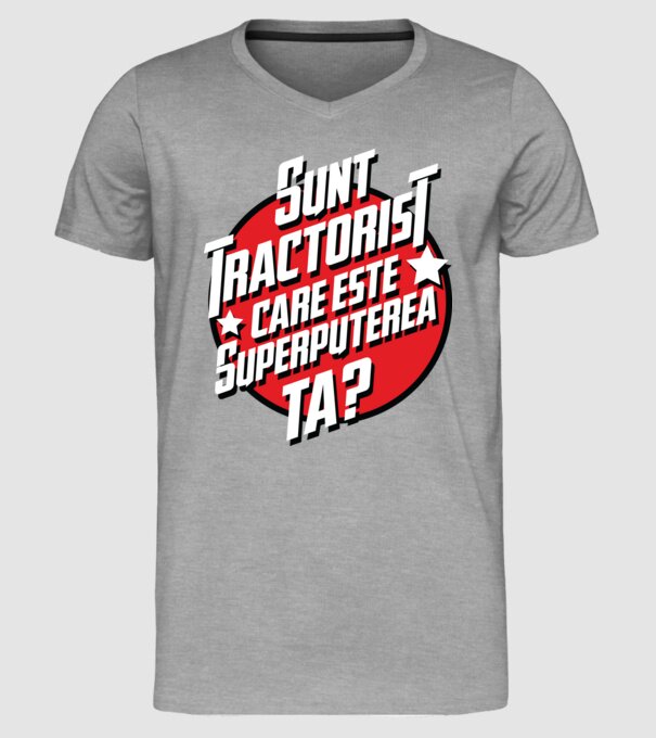 sunt tractorist, care este superputerea ta? model gri pe tricou