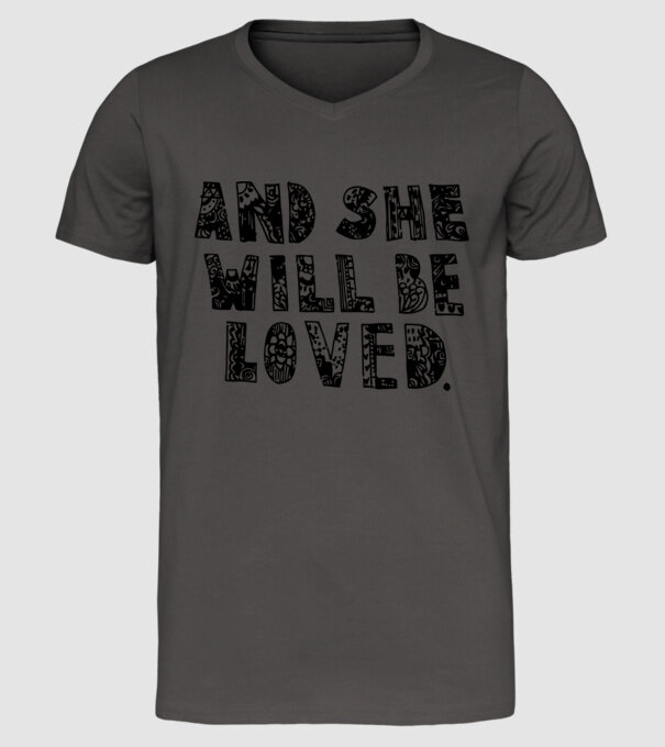 and she will be loved. model gri închis pe tricou