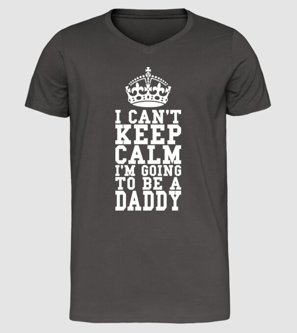 'I can''t keep calm, i''m going to be a daddy' model gri închis pe tricou
