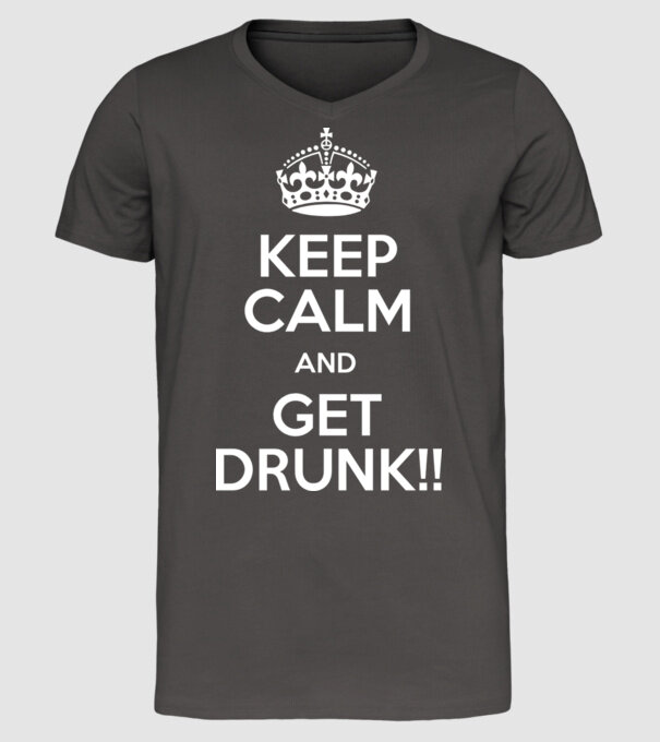 keep calm and get drunk model gri închis pe tricou