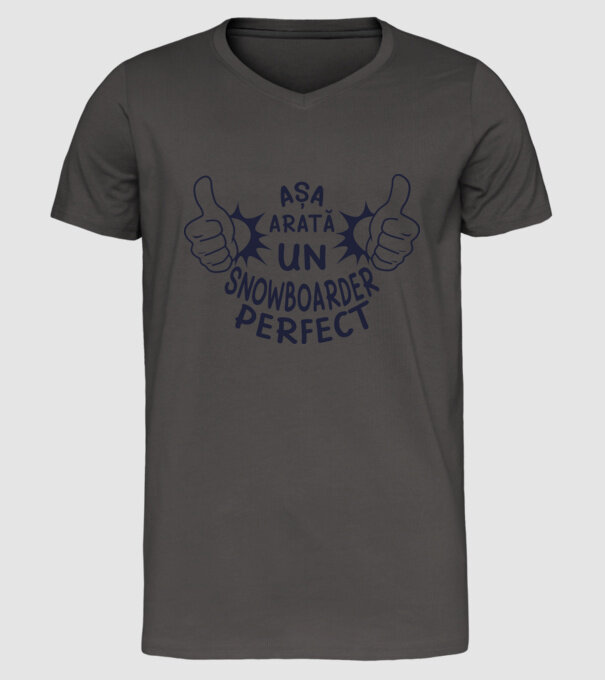 AȘA ARATĂ UN SNOWBOARDER PERFECT model gri închis pe tricou