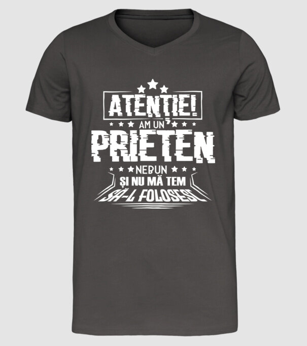 Atenție! Am un prieten nebun și nu mă tem să-l folosesc. model gri închis pe tricou