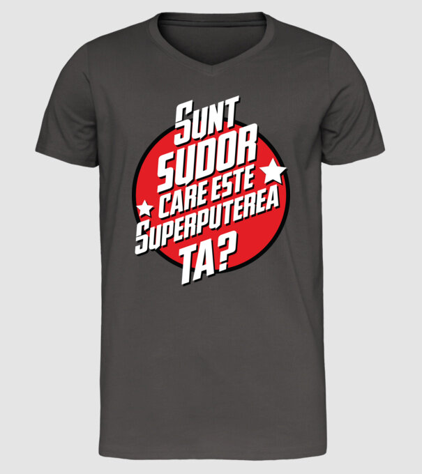 sunt sudor, care este superputerea ta? model gri închis pe tricou