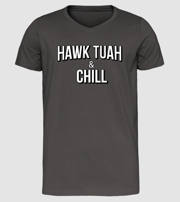 Hawk tuah and chill netflix model gri închis pe tricou