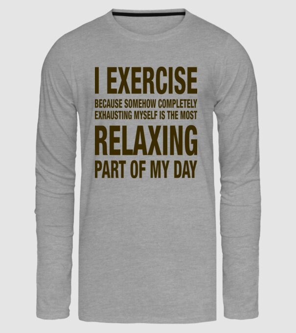 I exercise because model gri pe tricou