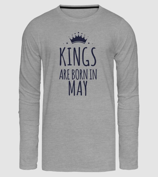 Kings are born in - May model gri pe tricou