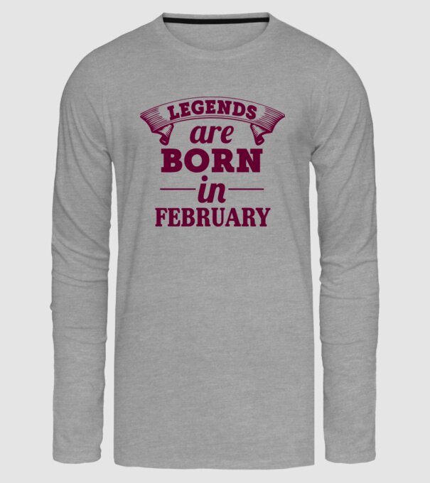 Legends are born in February model gri pe tricou