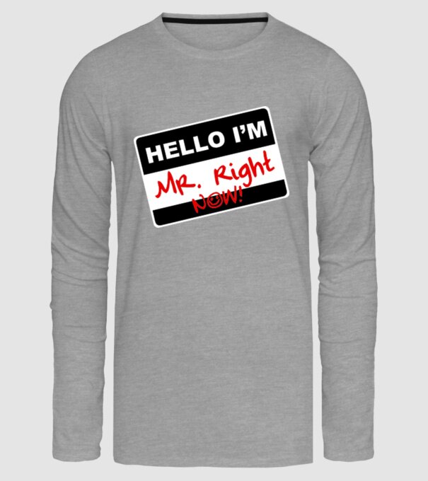 Mr Rigth Now.eps model gri pe tricou